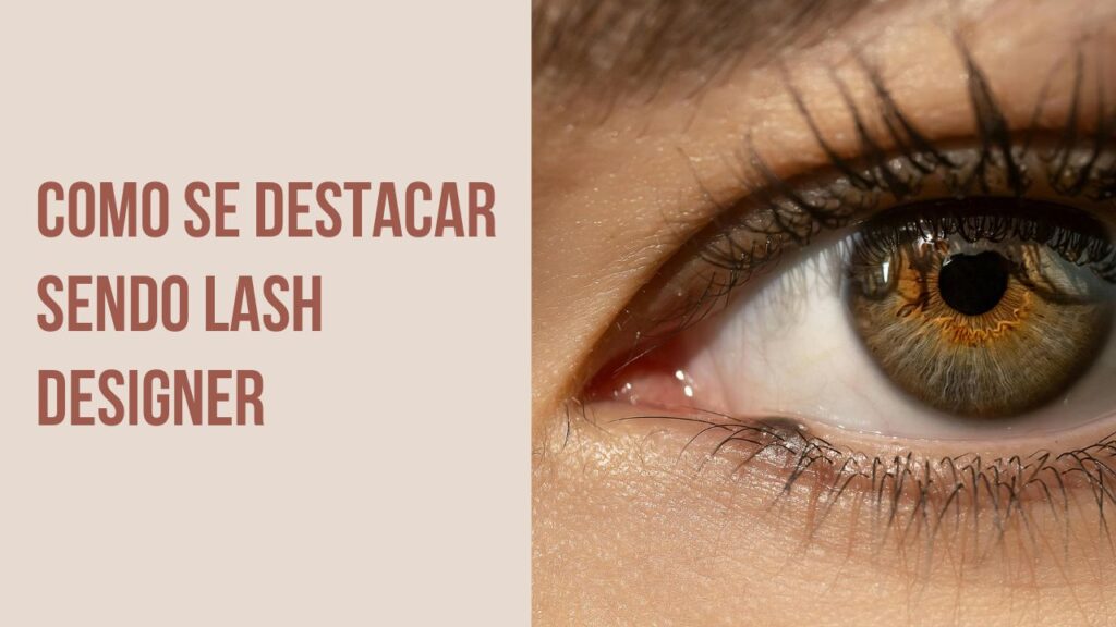 Como se destacar sendo lash designer